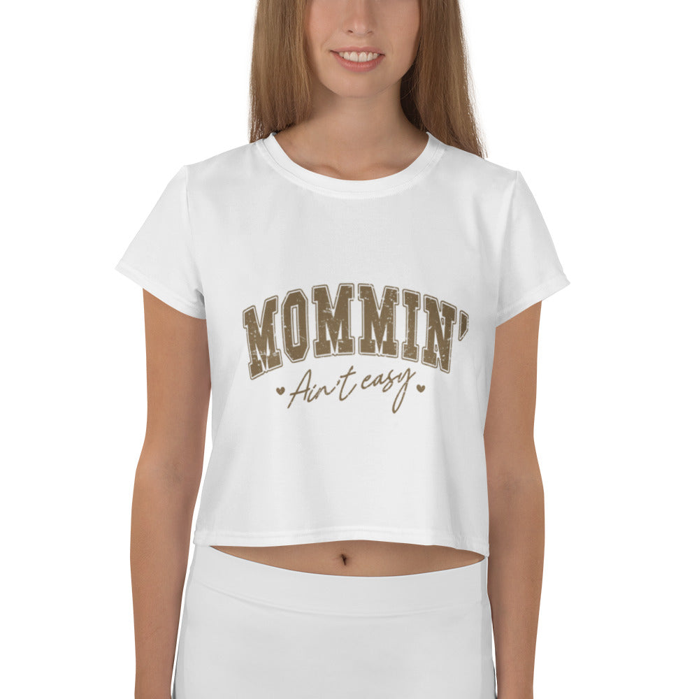 Mommin Ain't Easy Crop Top